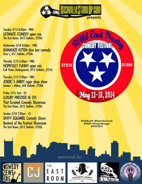 the Wild East Nasty Comedy Festival: May 13-18, 2014 - East Nashville, TN
