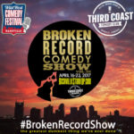 #BrokenRecordShow vol.3 - April 16-23, 2017 at Third Coast Comedy Club in Nashvlle
